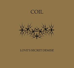 Coil : les démos de "Love's Secret Domain" en CD