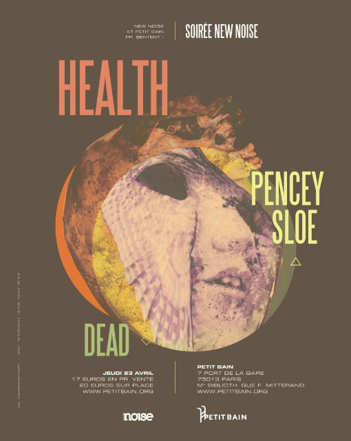 Soirée new Noise à Paris avec Pencey Sloe, Dead et Health