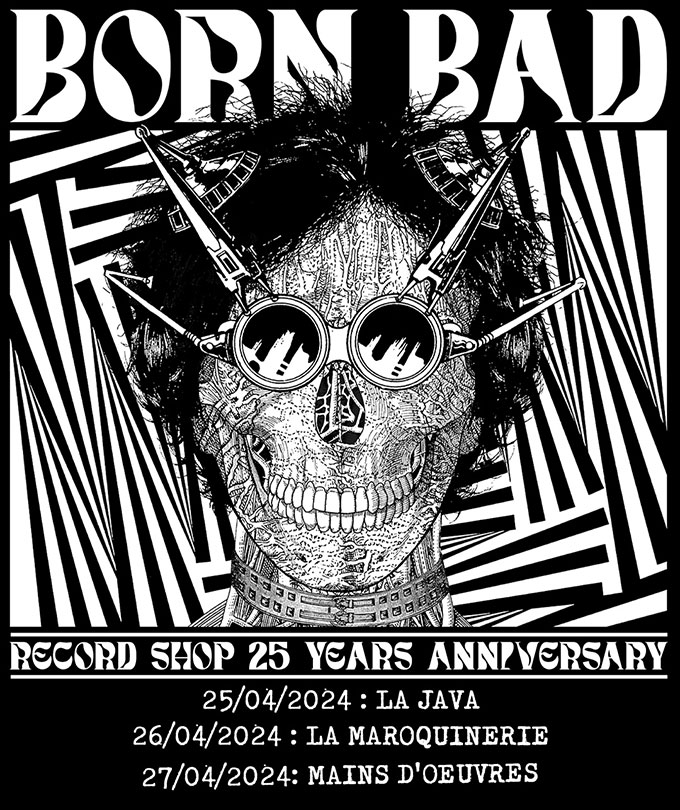 Une affiche impressionnante pour l'anniversaire de Born Bad Records Shop