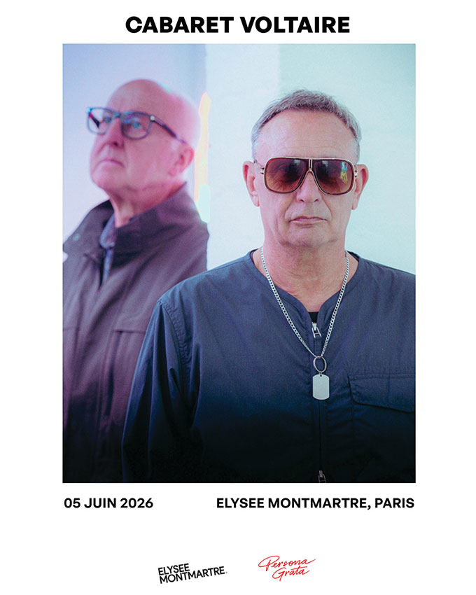 Cabaret Voltaire en concert à Paris !