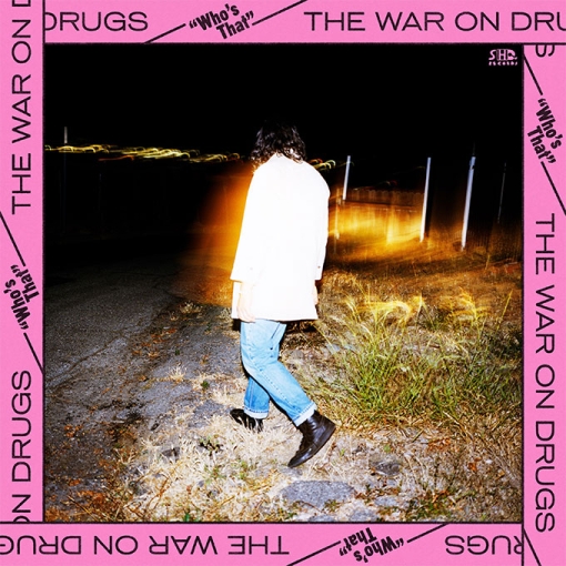"Who&rsquo;s That" de The War On Drugs